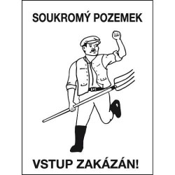 Pozor ! Soukromý pozemek - sedlák s vidlemi