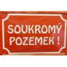 Soukromý pozemek - plechová tabulka