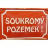 Soukromý pozemek - plechová tabulka
